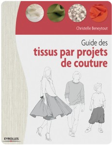 Guide des tissus par projet de couture - Christelle Beneytout