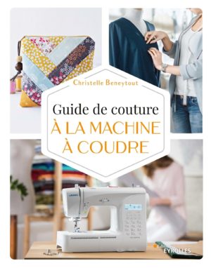 guide de couture à la machine à coudreChristelle BENEYTOUT