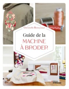 livre guide de la machine à broder de Christelle BENEYTOUT nouvelle édition